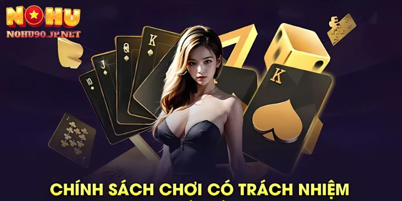 Nohu90 khuyến nghị người chơi game có trách nhiệm và an toàn