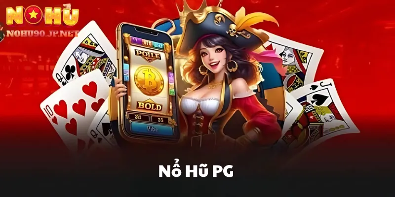 Nổ Hũ PG Nohu90