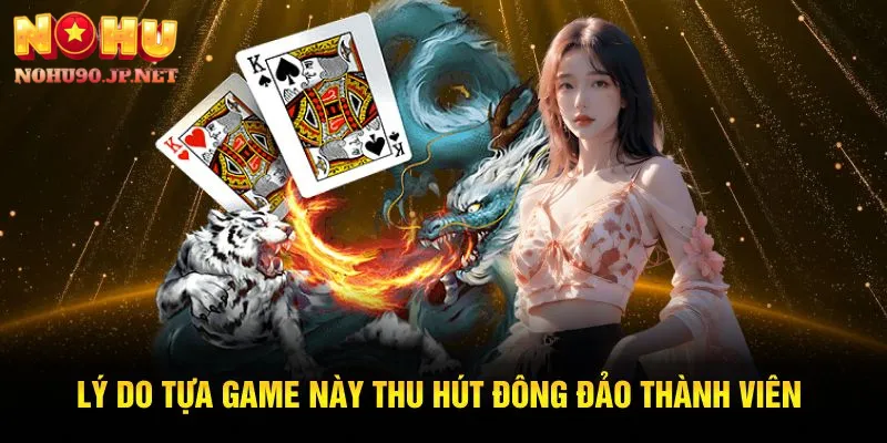 Giao diện chia bài nhanh và hiệu ứng rõ nét của rồng hổ Nohu90