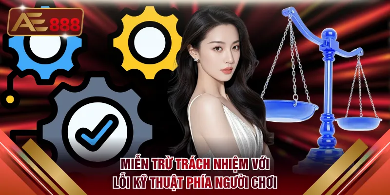 Miễn trừ trách nhiệm nhà cái với lỗi kỹ thuật phía người chơi